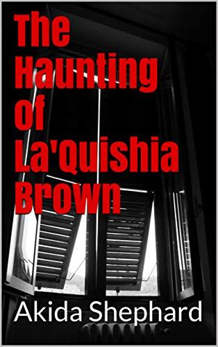 Read Online The Haunting Of Laquishia Brown By Akida Clay Shephard