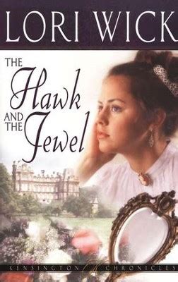 Full Download The Hawk And The Jewel Kensington Chronicles 1 By Lori Wick