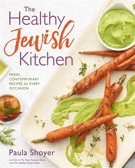 Full Download The Healthy Jewish Kitchen Fresh Contemporary Recipes For Every Occasion By Paula Shoyer