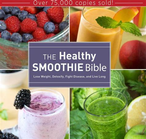 Full Download The Healthy Smoothie Bible Lose Weight Detoxify Fight Disease And Live Long By Farnoosh Brock
