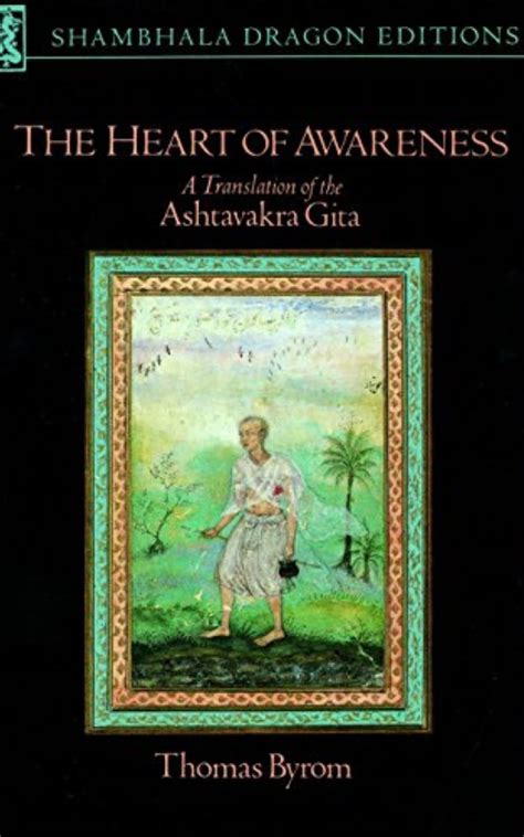 Read The Heart Of Awareness A Translation Of The Ashtavakra Gita By Thomas Byrom