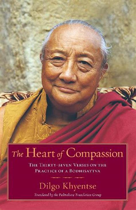 Full Download The Heart Of Compassion The Thirtyseven Verses On The Practice Of A Bodhisattva By Dilgo Khyentse