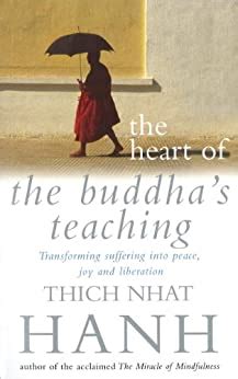 Download The Heart Of The Buddhas Teaching Transforming Suffering Into Peace Joy And Liberation By Thich Nhat Hanh