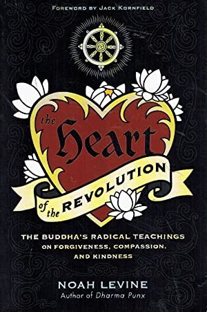 Full Download The Heart Of The Revolution The Buddhas Radical Teachings On Forgiveness Compassion And Kindness By Noah Levine
