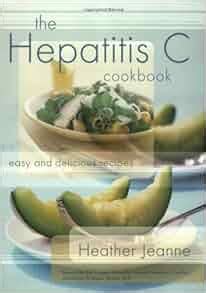 Read Online The Hepatitis C Cookbook Easy And Delicious Recipes By Heather Jeanne