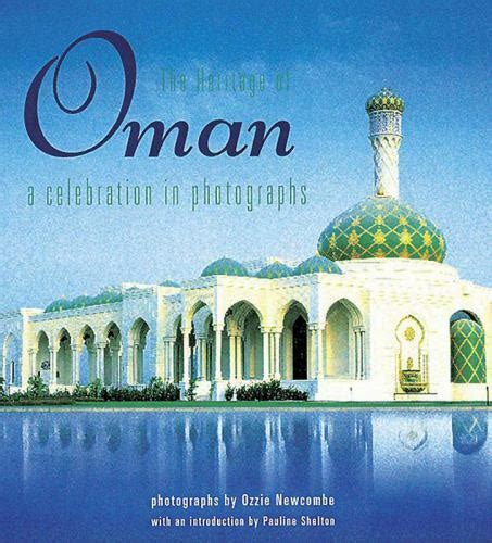 Download The Heritage Of Oman A Celebration In Photographs By Ozzie Newcombe