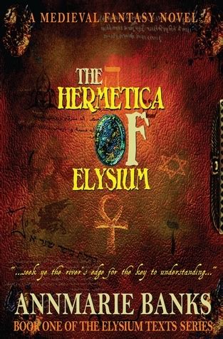 Read The Hermetica Of Elysium The Elysium Texts 1 By Annmarie Banks