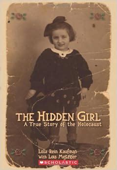 Read Online The Hidden Girl A True Story Of The Holocaust By Lola Rein Kaufman