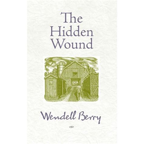 Full Download The Hidden Wound By Wendell Berry