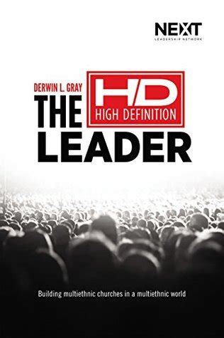 Read The High Definition Leader Building Multiethnic Churches In A Multiethnic World By Derwin L Gray