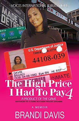 Read Online The High Price I Had To Pay 4 A Product Of The Game Sentenced To 10 Years As A Non Violent Offender By Brandi   Davis