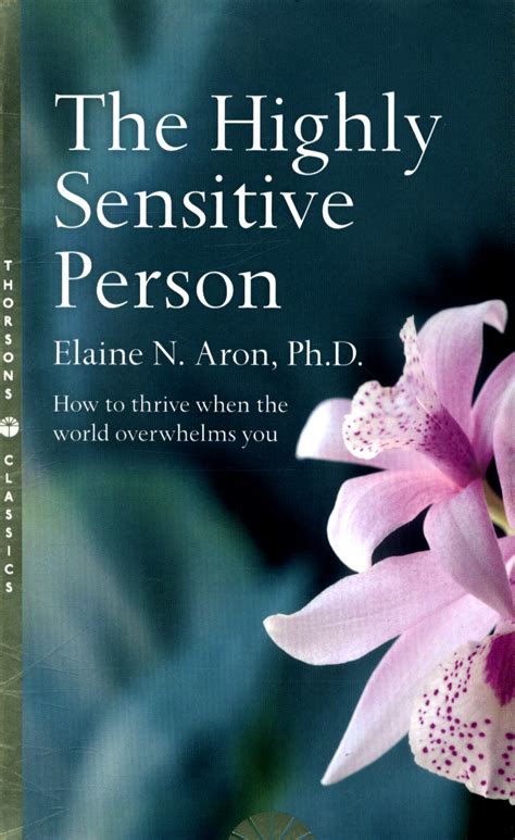 Read The Highly Sensitive Person How To Thrive When The World Overwhelms You By Elaine N Aron