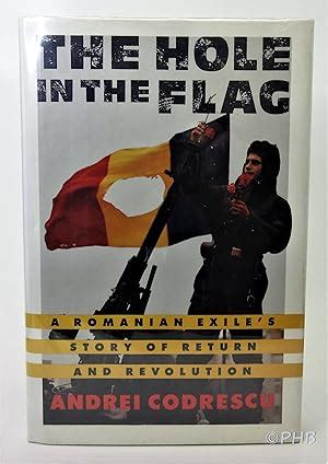 Read The Hole In The Flag A Romanian Exiles Story Of Return  Revolution By Andrei Codrescu