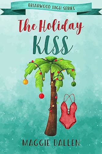 Download The Holiday Kiss Briarwood High 4 By Maggie Dallen