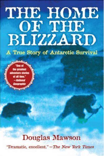 Download The Home Of The Blizzard A True Story Of Arctic Survival By Douglas Mawson