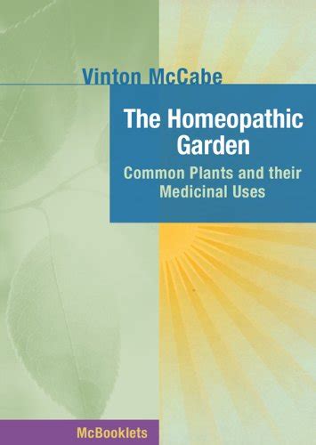 Read The Homeopathic Garden Homeopathy In Thought And Action By Vinton Mccabe