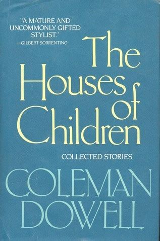 Read Online The Houses Of Children By Coleman Dowell
