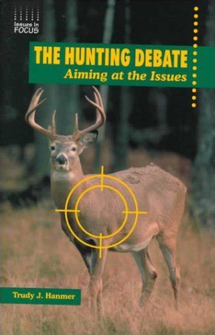 Read Online The Hunting Debate Aiming At The Issues By Trudy J Hanmer
