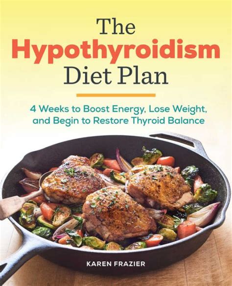 Full Download The Hypothyroidism Diet Plan 4 Weeks To Boost Energy Lose Weight And Begin To Restore Thyroid Balance By Karen Frazier