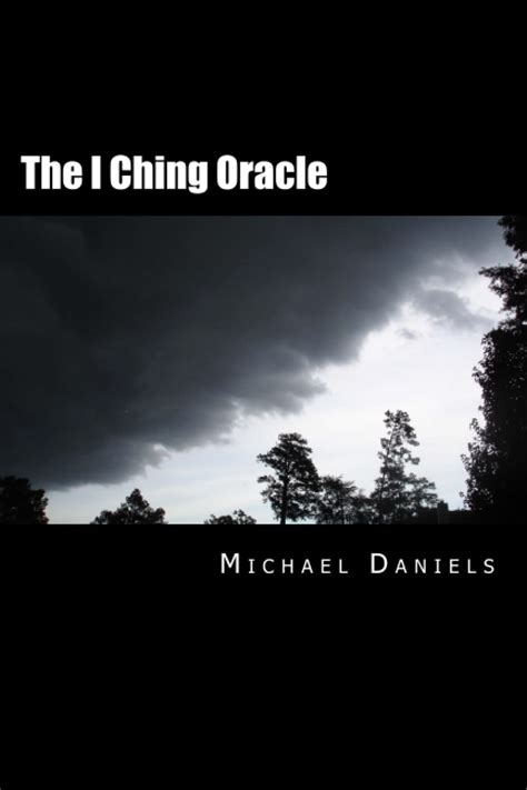 Download The I Ching Oracle A Modern Approach To Ancient Wisdom By Michael Daniels