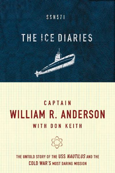 Download The Ice Diaries The True Story Of One Of Mankinds Greatest Adventures By William R Anderson