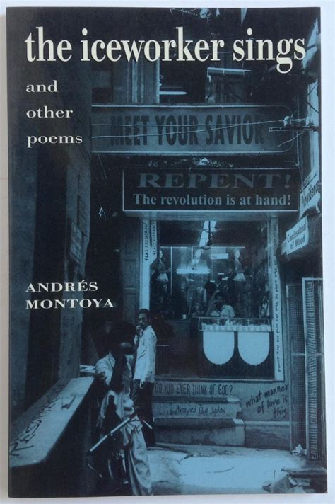 Read Online The Iceworker Sings And Other Poems By Andres Montoya