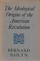 Download The Ideological Origins Of The American Revolution By Bernard Bailyn