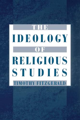 Read Online The Ideology Of Religious Studies By Timothy Fitzgerald