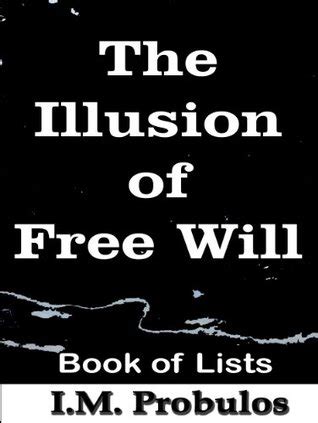 Download The Illusion Of Free Will Book Of Lists By Im Probulos