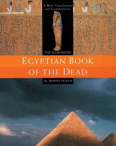Read Online The Illustrated Egyptian Book Of The Dead A New Translation With Commentary By Ramses Seleem