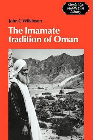 Full Download The Imamate Tradition Of Oman By John Craven Wilkinson