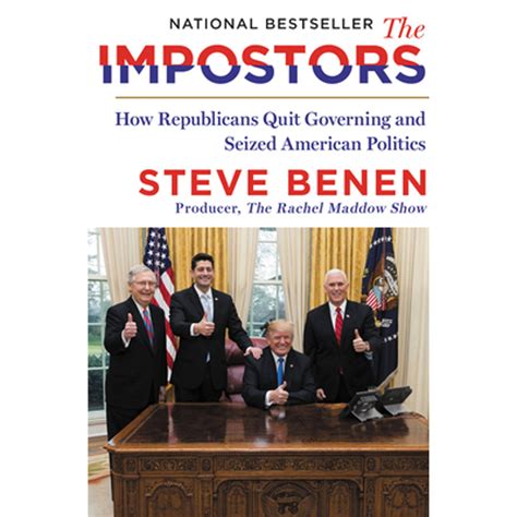 Full Download The Impostors How Republicans Quit Governing And Seized American Politics By Steve Benen