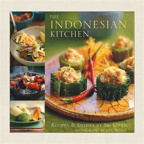 Read Online The Indonesian Kitchen Recipes And Stories By Sri Owen