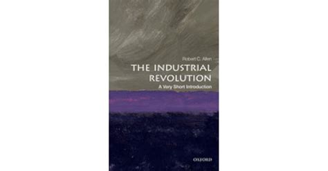 Read The Industrial Revolution A Very Short Introduction By Robert C Allen
