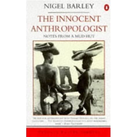 Read The Innocent Anthropologist Notes From A Mud Hut By Nigel Barley