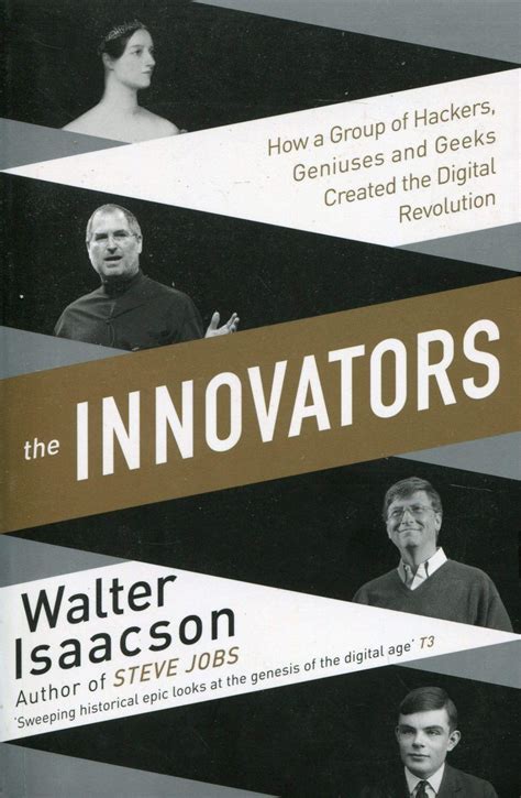 Read Online The Innovators How A Group Of Inventors Hackers Geniuses And Geeks Created The Digital Revolution By Walter Isaacson
