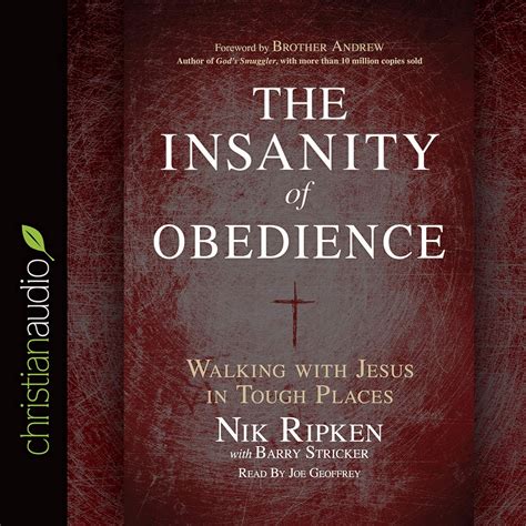 Read The Insanity Of Obedience Walking With Jesus In Tough Places By Nik Ripken
