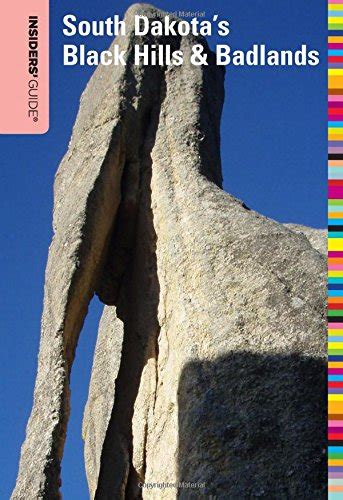 Full Download The Insiders Guide To South Dakotas Black Hills And Badlands By Barbara Tomovick