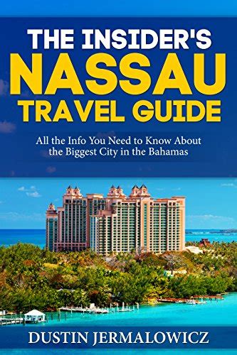 Full Download The Insiders Nassau Travel Guide All The Info You Need To Know About The Biggest City In The Bahamas By Dustin Jermalowicz