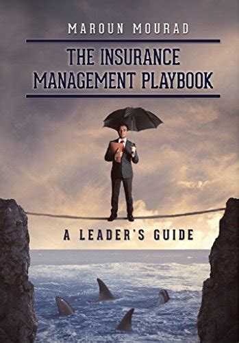 Full Download The Insurance Management Playbook A Leaders Guide By Maroun Mourad