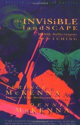 Read The Invisible Landscape Mind Hallucinogens  The I Ching By Dennis J Mckenna