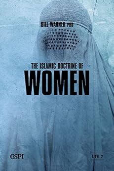 Read Online The Islamic Doctrine Of Women By Bill Warner