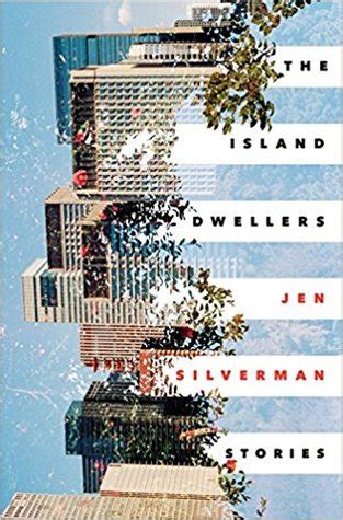 Full Download The Island Dwellers Stories By Jen Silverman