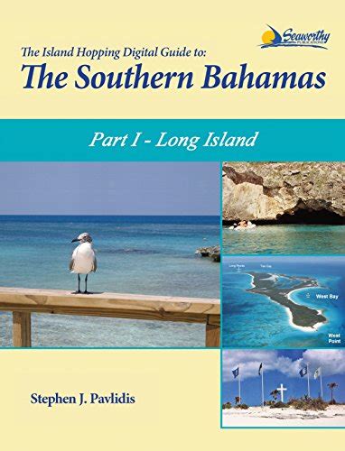 Download The Island Hopping Digital Guide To The Southern Bahamas  Part I  Long Island Including Conception Island Rum Cay And San Salvador By Steven Pavlidis