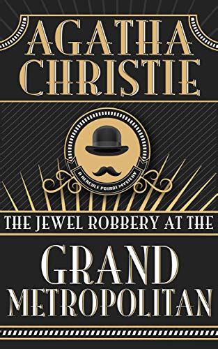Full Download The Jewel Robbery At The Grand Metropolitan And Other Stories By Agatha Christie