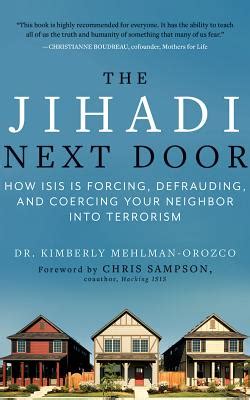 Download The Jihadi Next Door How Isis Is Forcing Defrauding And Coercing Your Neighbor Into Terrorism By Kimberly Mehlmanorozco