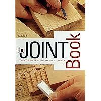 Read The Joint Book The Complete Guide To Wood Joinery By Terrie Noll