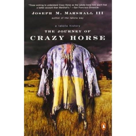 Read Online The Journey Of Crazy Horse A Lakota History By Joseph M Marshall Iii