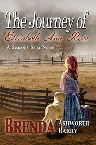 Download The Journey Of Elizabeth Ann Rose Seasons Of Love And War Saga Book 3 By Brenda Ashworth Barry