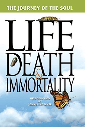 Read Online The Journey Of The Soul Life Deathand Immortality By Terrill G Hayes